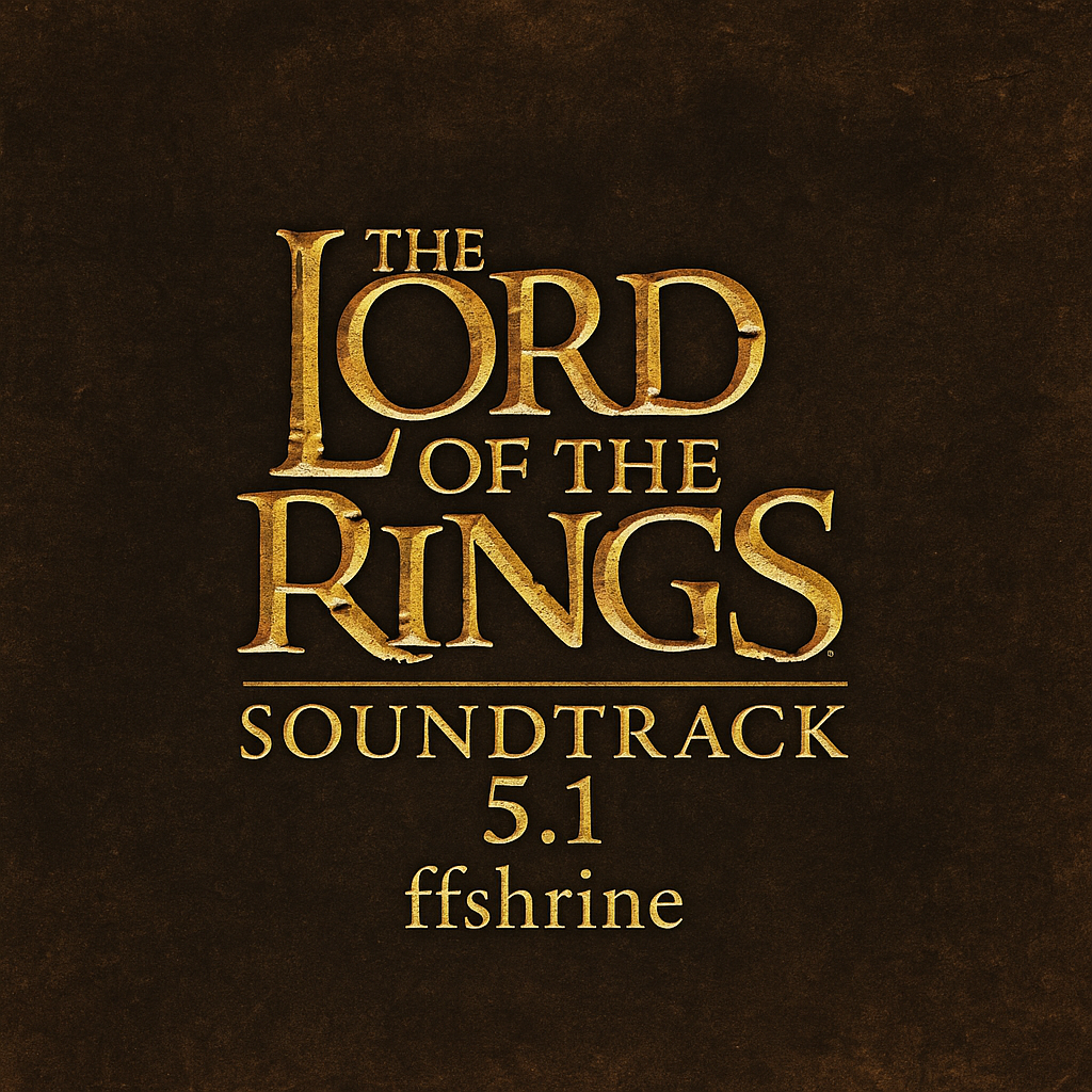 the lord of the rings soundtrack 5.1 ffshrine
