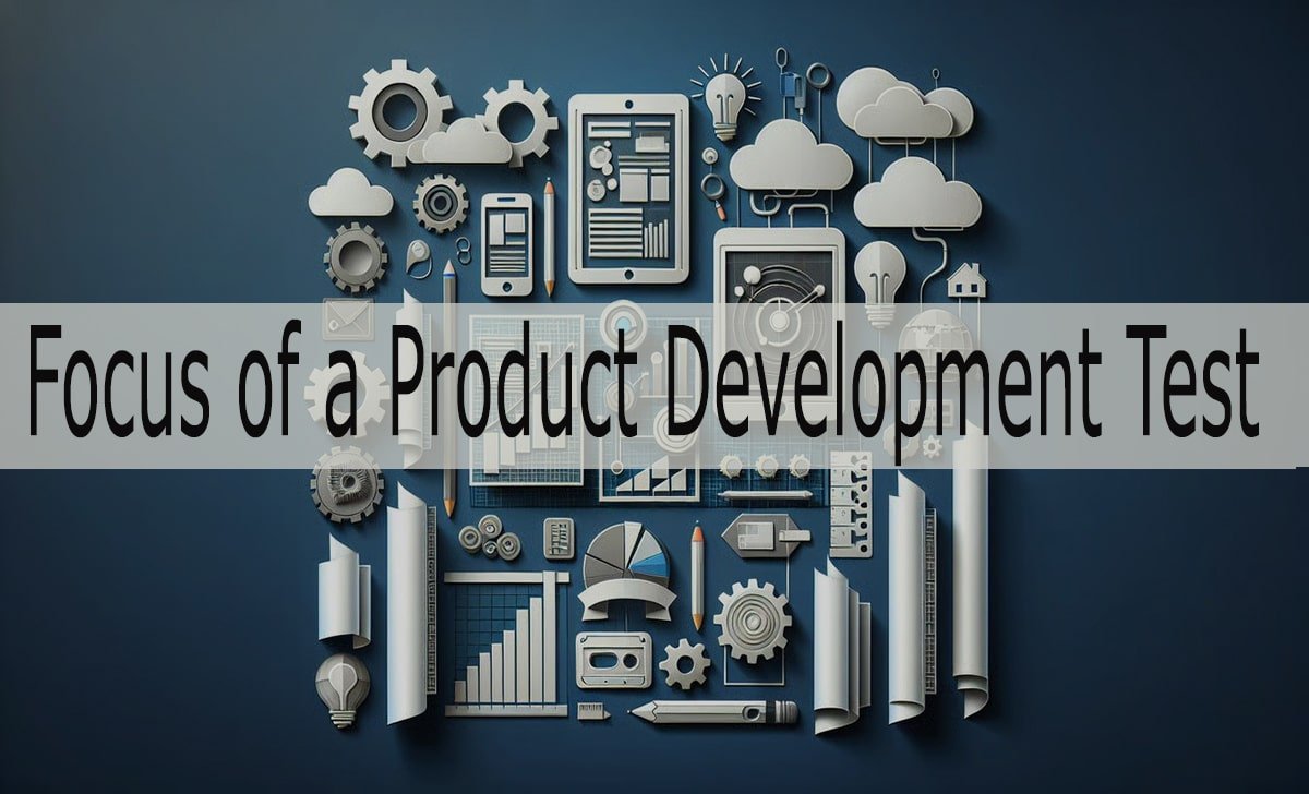 How to Define the focus of a product development test