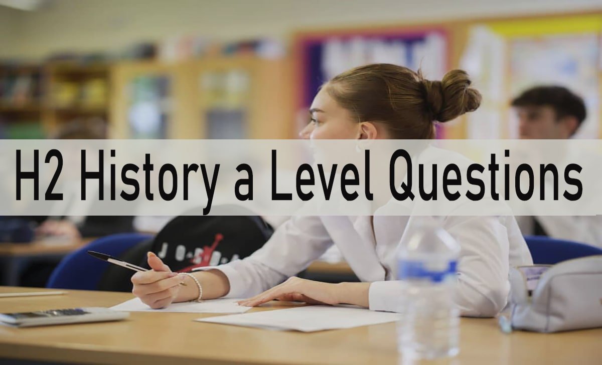 Mastering H2 History A Level Questions: Your Complete Guide