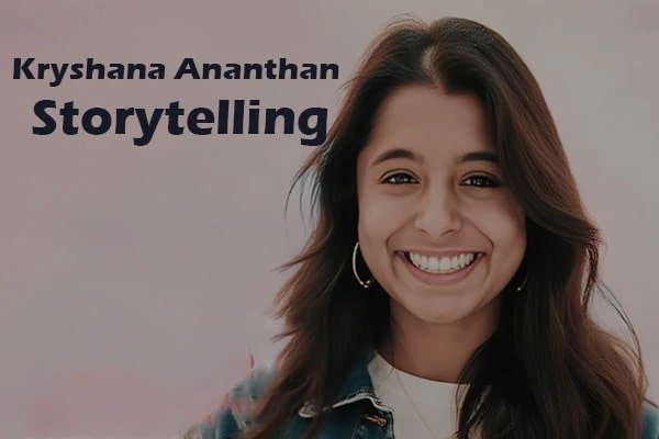 Kryshana Ananthan Storytelling: A New Era of Digital Narratives