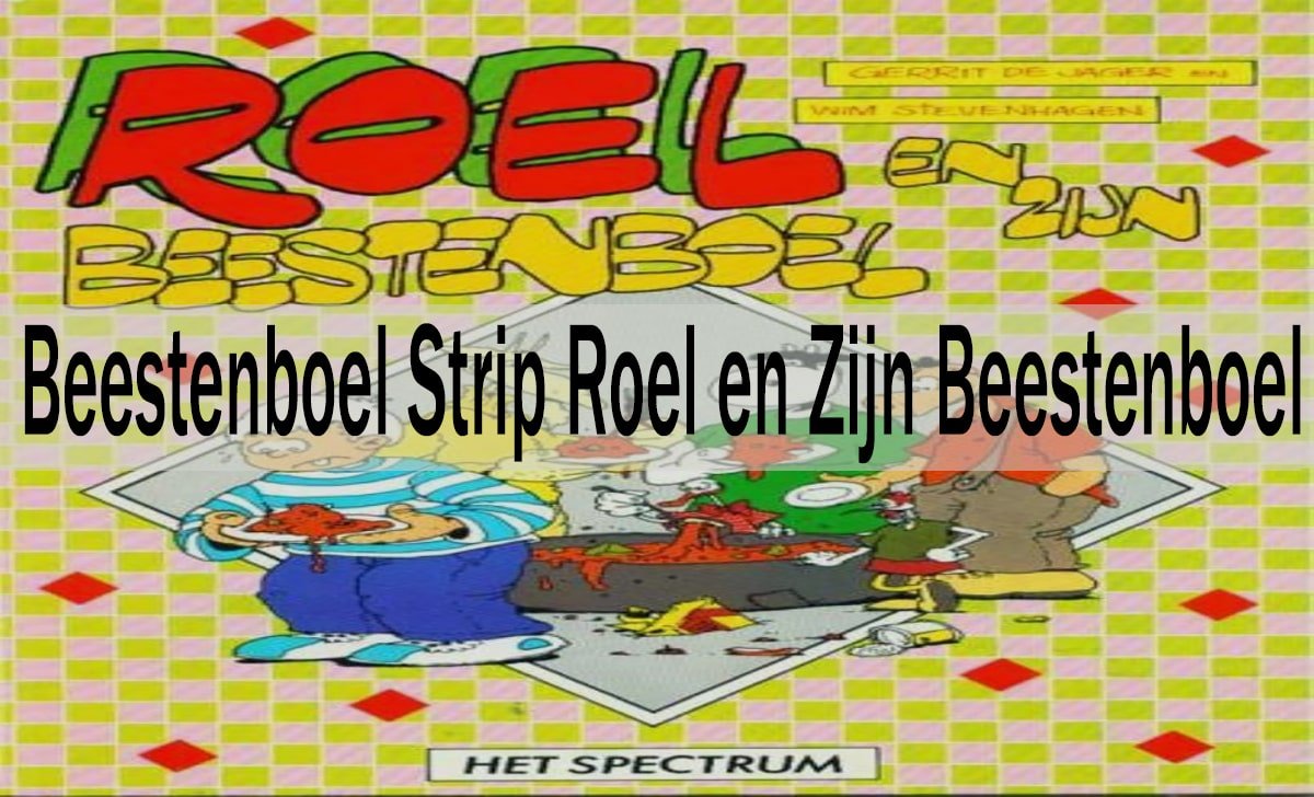 Discover "Beestenboel strip roel en zijn Beestenboel": The Beloved Dutch Comic Strip