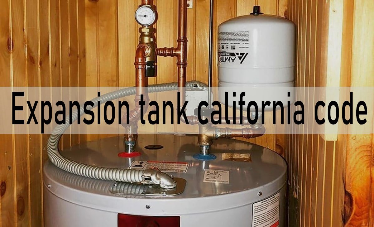 Expansion Tank California Code: Complete Compliance Guide