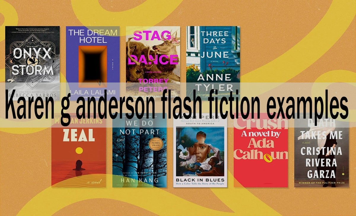 Karen G Anderson Flash Fiction examples: Examples and Analysis